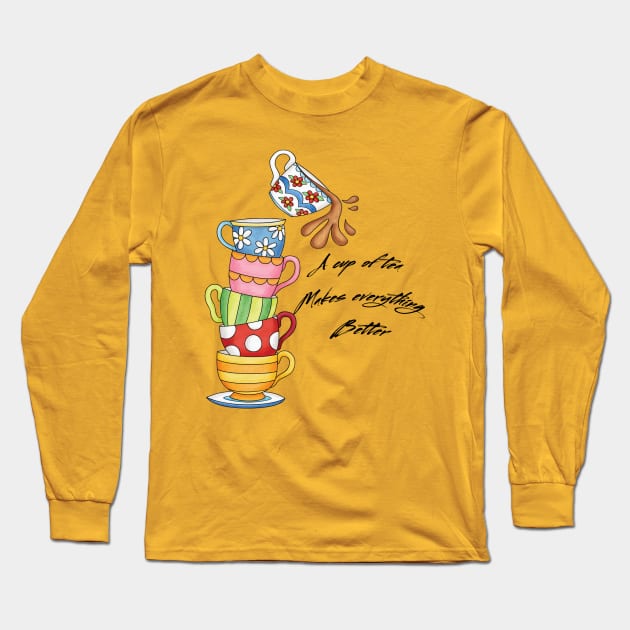 A cup of tea makes everything better Long Sleeve T-Shirt by Cuky's T-Shop